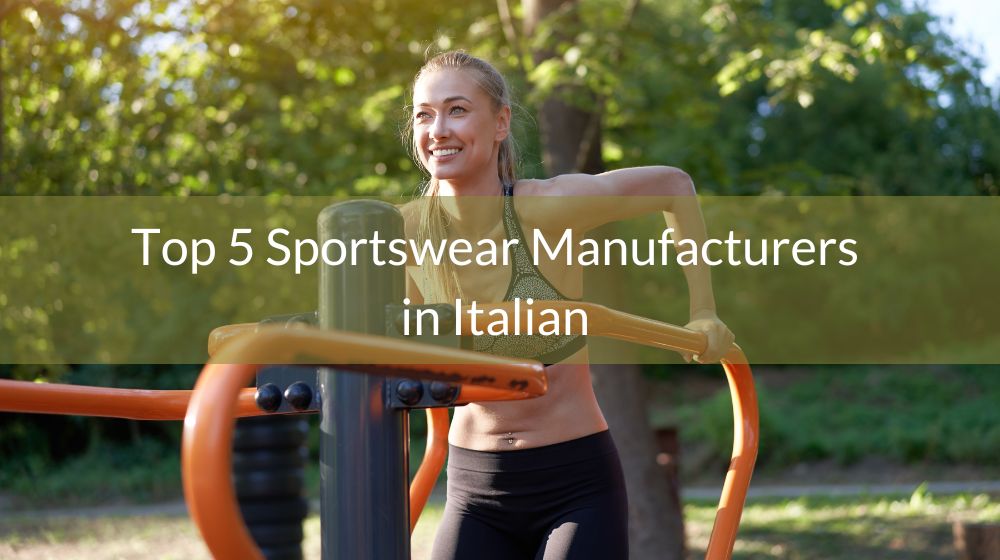 Top 5 Sportswear Manufacturers in Italian 2023